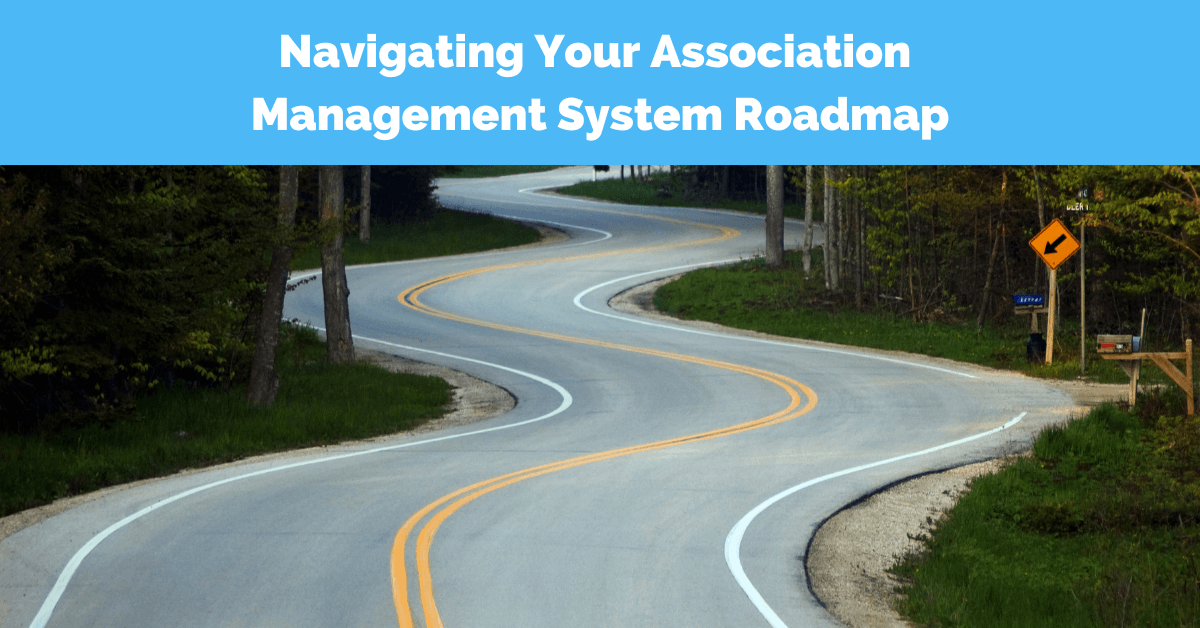 Navigating Your Association Management System Roadmap Key Segments to Success