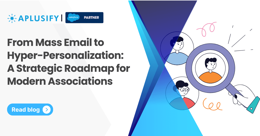 From Mass Email to Hyper-Personalization: A Strategic Roadmap for Modern Associations