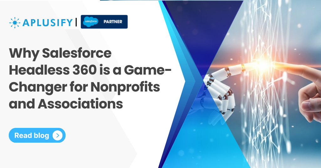 Why Salesforce Headless 360 is a Game-Changer for Nonprofits and Associations